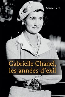 Gabrielle Chanel, les années d'exil - Biographie
