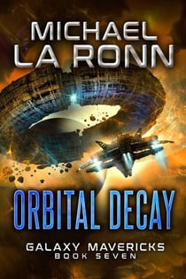 Orbital Decay - Galaxy Mavericks, #7