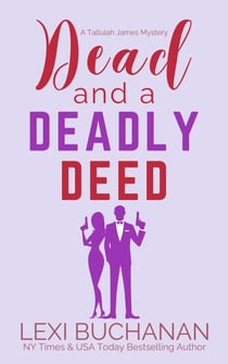 Dead and a Deadly Deed - Tallulah James Mystery, #3