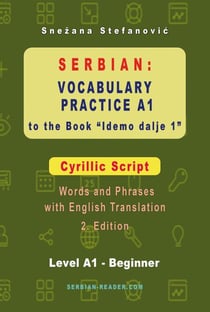 Serbian: Vocabulary Practice A1 to the Book “Idemo dalje 1” - Cyrillic Script - Serbian Reader