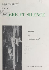 Ombre et silence - Poèmes de "dessous terre"