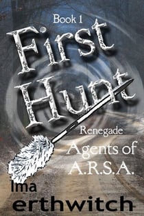 First Hunt - Renegade Agents of A.R.S.A., #1