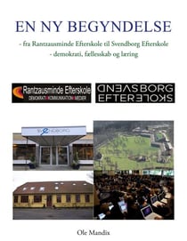 En ny begyndelse - historien om hvordan Rantzausminde Efterskole blev til Svendborg Efterskole