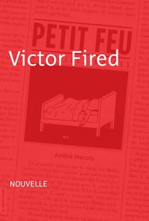 Victor Fired - Nouvelle - Petit feu