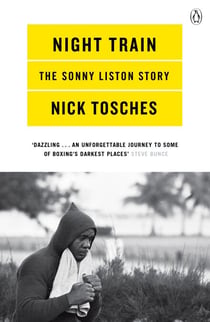 Night Train - A Biography of Sonny Liston