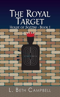 The Royal Target - House of Sozzini, #1