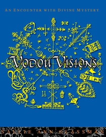 Vodou Visions - An Encounter with Divine Mystery