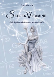Seelenvitamine - Geistige Botschaften der Mineralstoffe