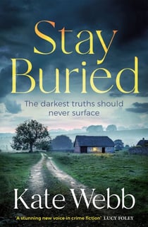 Stay Buried - A twisty and atmospheric crime novel to keep you up at night