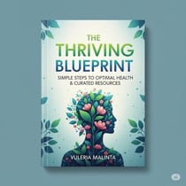 The Thriving Blueprint - Optimal Health & Curated Resources, #9