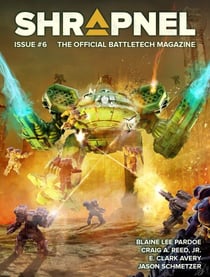 BattleTech: Shrapnel, Issue #6 (The Official BattleTech Magazine) - BattleTech Magazine, #6