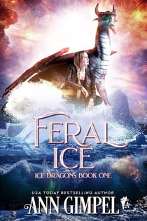 Feral Ice - Ice Dragons, #1