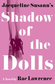 Jacqueline Susann's Shadow of the Dolls - A Novel