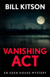 Vanishing Act - The third book in a suspenseful and chilling mystery series (The Eden House Mysteries, Book Three)