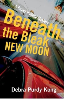 Beneath the Bleak New Moon - Casey Holland Mysteries, #3