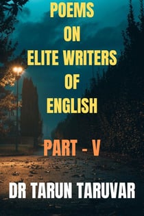 Poems on Elite Writers of English - Part - V