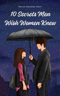 10 Secrets Men Wish Women Knew