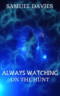 Always Watching - On The Hunt, #2