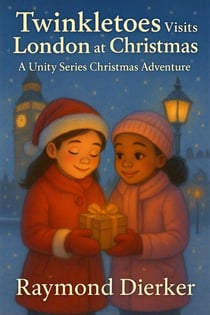 Twinkletoes Visits London at Christmas: A Unity Series Christmas Adventure - The Unity series-Collection