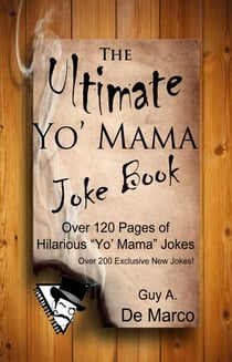 The Ultimate Yo Mama Joke Book - Ultimate Joke Book, #1