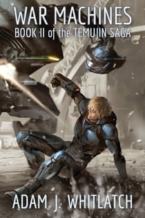 War Machines - The Temujin Saga, #2