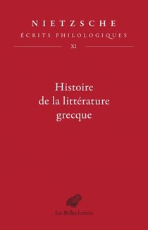 Histoire de la littérature grecque - Écrits philologiques, tome XI