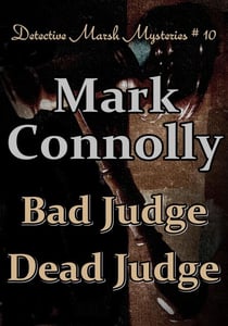 Bad Judge Dead Judge - Detective Marsh Mysteries, #10