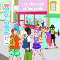 Les cheveux et les poils - Les cheveux et les poils