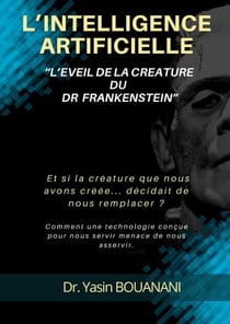 L'INTELLIGENCE ARTIFICIELLE  : L'EVEIL DE LA CREATURE DU DR FRANKENSTEIN