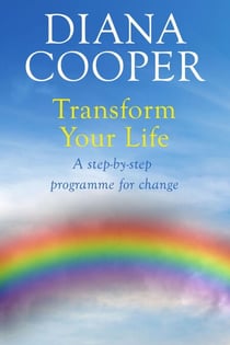 Transform Your Life - A step-by-step programme for change