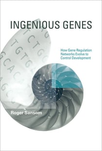 Ingenious Genes - How Gene Regulation Networks Evolve to Control Development