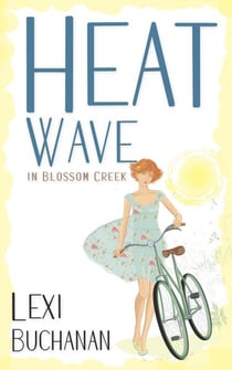 Heatwave in Blossom Creek - Blossom Creek, #3