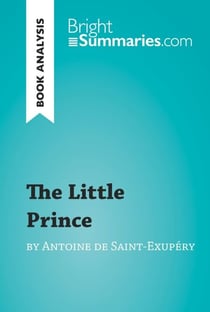 The Little Prince by Antoine de Saint-Exupéry (Book Analysis) - Detailed Summary, Analysis and Reading Guide