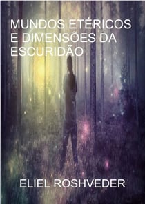 Mundos Etéricos e Dimensões da Escuridão - Cabala e Meditação, #18