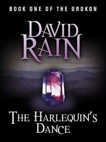 The Harlequin's Dance - Book One of The Orokon