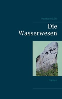 Die Wasserwesen - Roman