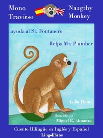 Cuento Bilingüe en Inglés y Español. Mono travieso ayuda al Sr. Fontanero - Naughty Monkey helps Mr. Plumber - Estudia Inglés con el Mono Travieso., #2