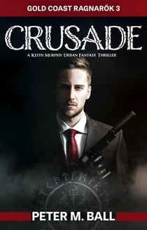 Crusade - Keith Murphy Urban Fantasy Thrillers, #3