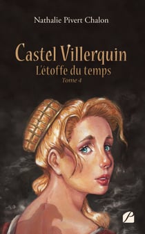 Castel Villerquin - Tome 4 L’étoffe du temps - Illustrations de Nathalie Pivert Chalon et Cécile Turenne
