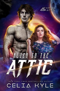 Alien in the Attic - Thryal Mates, #1