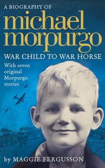 Michael Morpurgo - War Child to War Horse