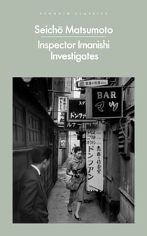 Inspector Imanishi Investigates - From the bestselling author of Tokyo Express