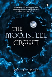 The Moonsteel Crown - Dominion, Book I
