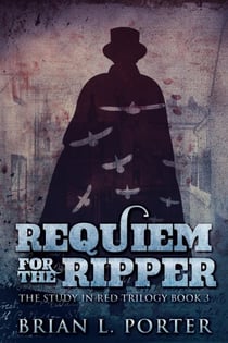 Requiem For The Ripper - The Study In Red Trilogy, #3