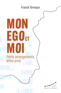 Mon ego et moi, petits arrangements entre amis
