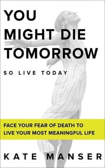 YOU MIGHT DIE TOMORROW