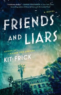 Friends and Liars - A Novel
