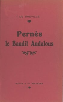 Pernès - Le célèbre bandit andalou