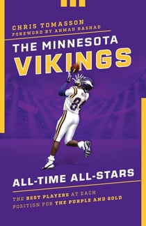 The Minnesota Vikings All-Time All-Stars - The Best Players at Each Position for the Purple and Gold