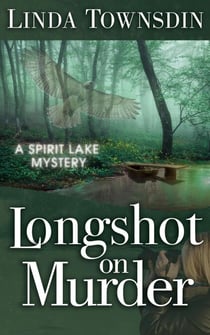 Longshot on Murder - A Spirit Lake Mystery, #4